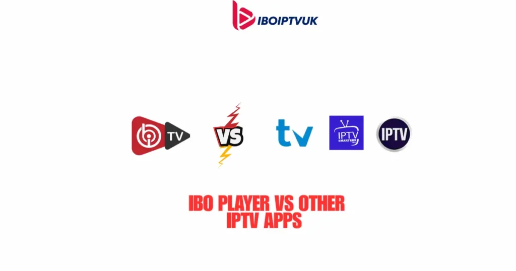 IBO Player vs. Other IPTV Apps IMAGE
