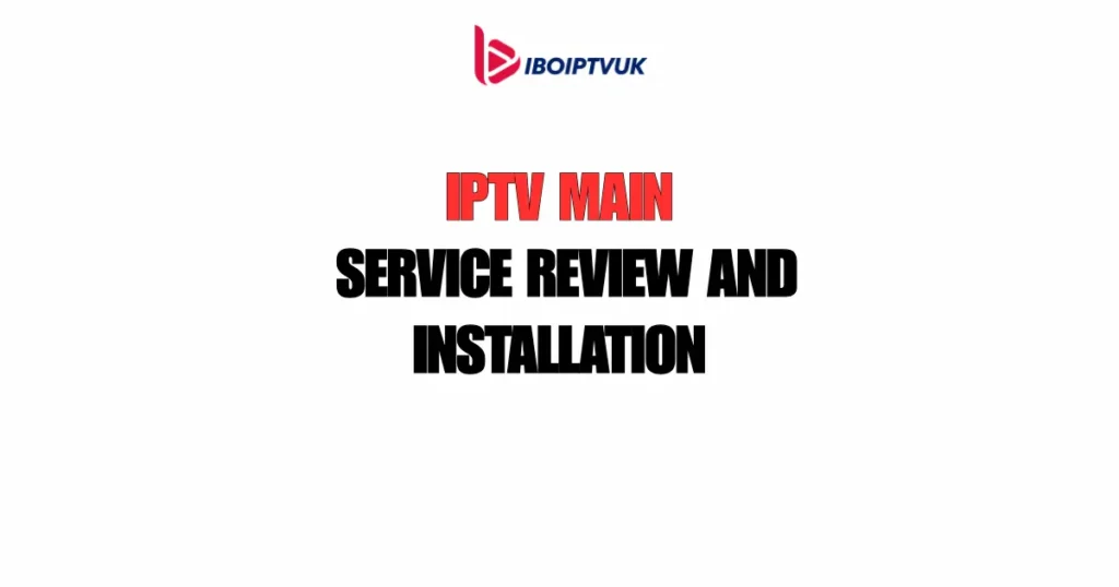 IPTV Main service review and installation IMAGE